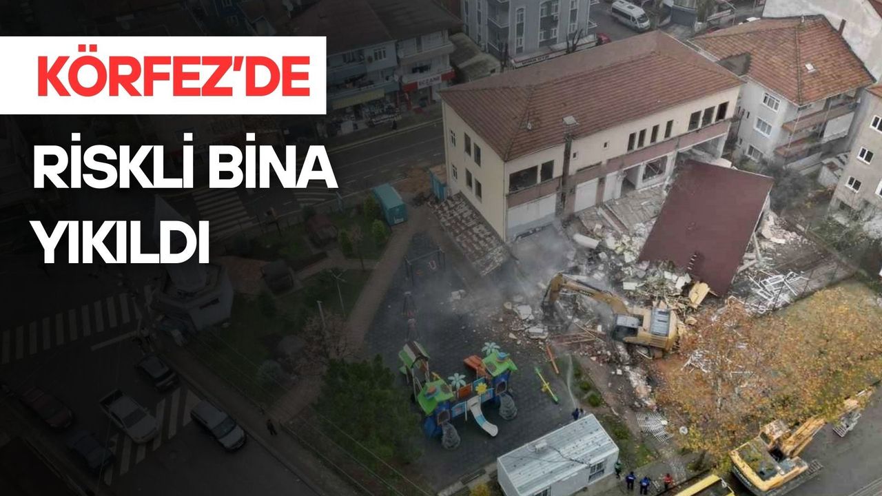 Körfez'de riskli bina yıkıldı