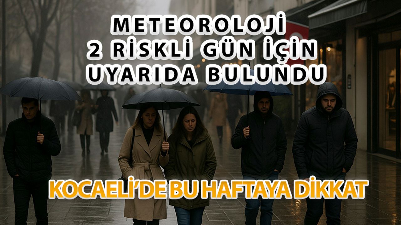 Bugün Hava Nasıl? Kocaeli’de Göz Gözü Görmeyecek Hafta Başladı