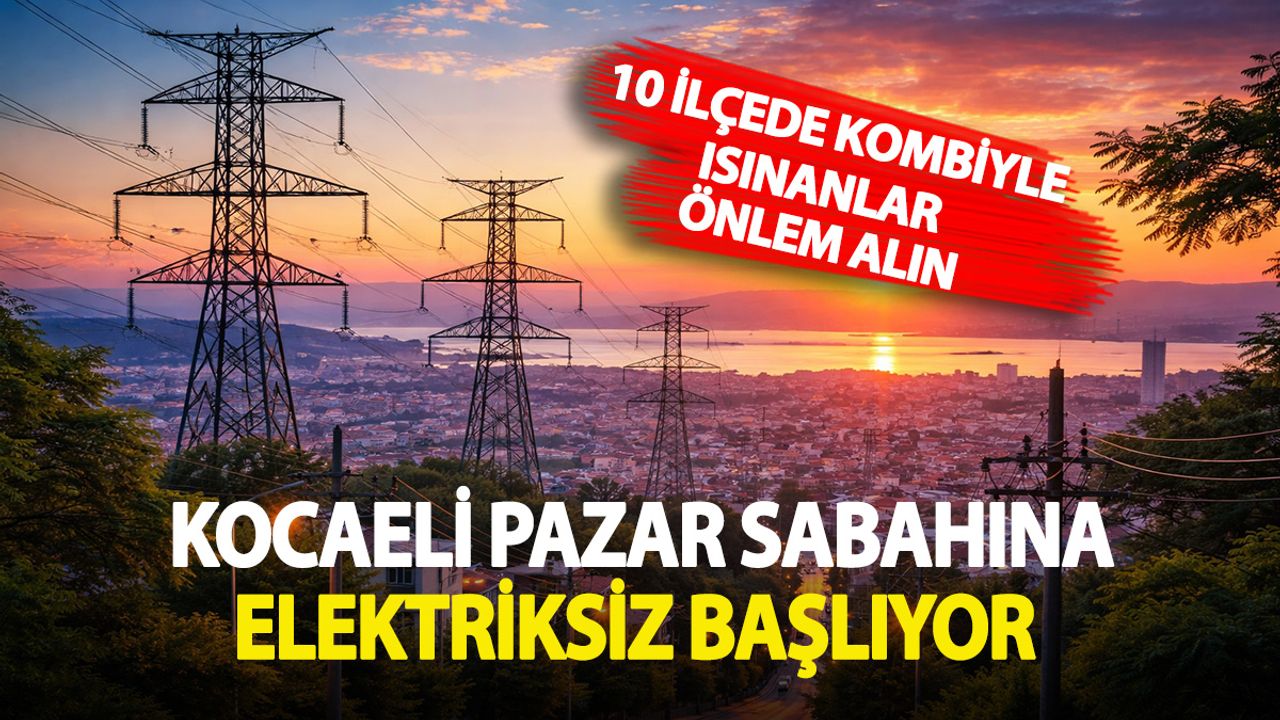 Elektrik Kesinti Listesi Yıl Sonu Yaklaştıkça Uzadı: Kocaeli'de Kombi Kullananlar Dikkat