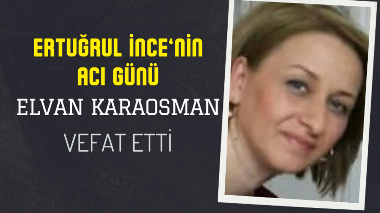 Ertuğrul İnce'nin acı günü