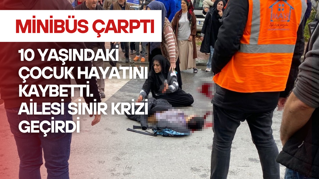 Gebze’de 10 yaşındaki çocuğa minibüs çarptı
