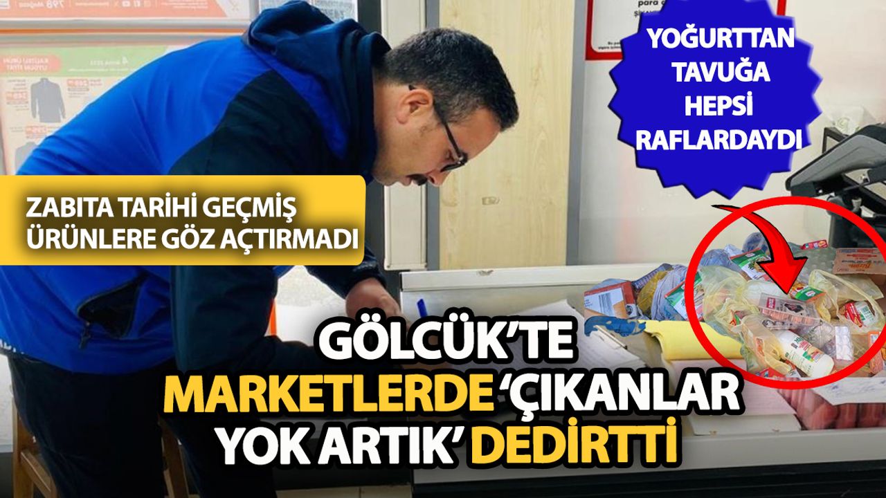 Tavuk küflenmiş yoğurt bozulmuş! Gölcük’te zabıta tarihi geçmiş ürünleri tek tek topladı
