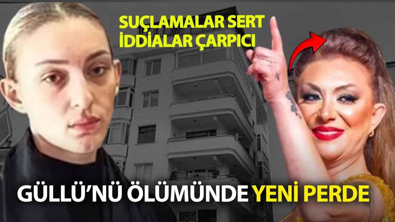 Güllü’nün Ölümünden Sonra Yeni Gerilim! Kızı ve Arkadaşı Karşı Harekete Geçti