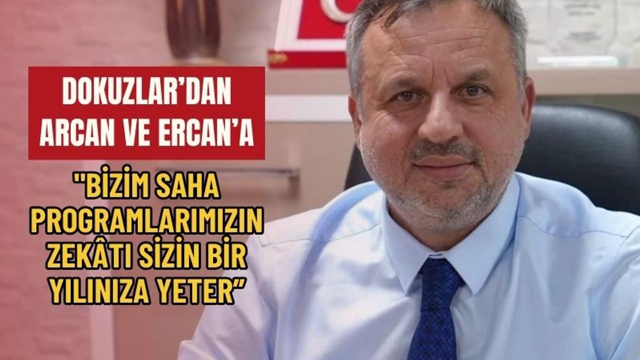 Dokuzlar’dan Arcan ve Ercan’a sert sözler: “Zekâtı yeter de artar!”