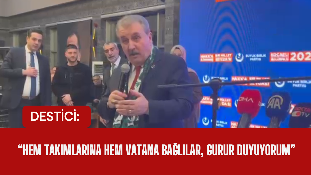 Mustafa Destici’den Kocaelispor’a ve Taraftarına Övgü: “Gurur Duyuyorum”