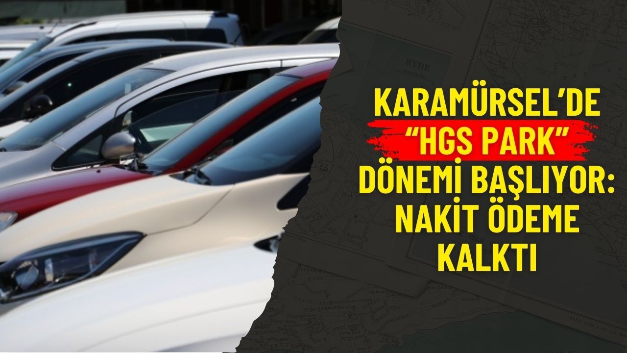 Karamürsel’de “HGS Park” dönemi başlıyor: Nakit ödeme kalktı