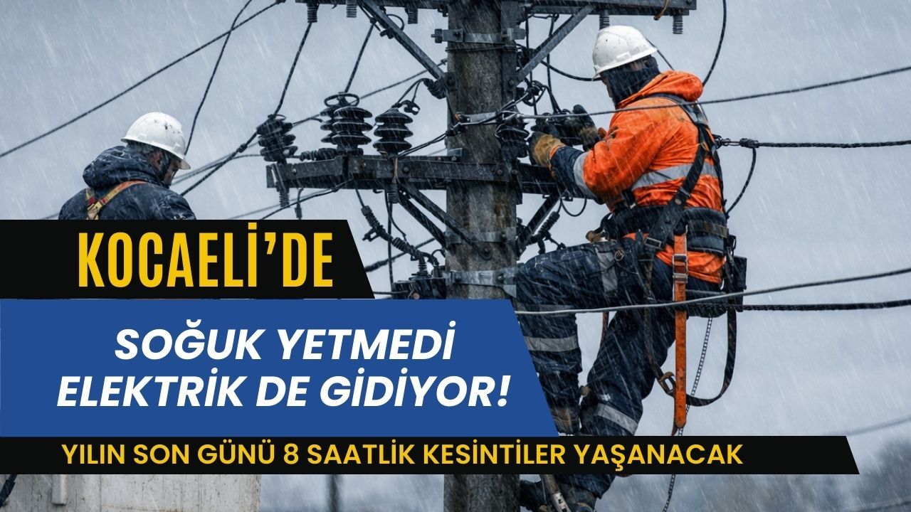 31 Aralık’ta Kocaeli’nin Kalbi Kararıyor: İzmit ve Başiskele’de 8 SaatliK Elektrik Kesinti