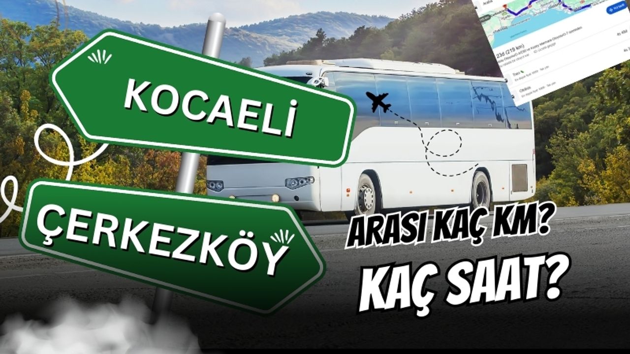 Kocaeli Tekirdağ Çerkezköy Arası Kaç Km?