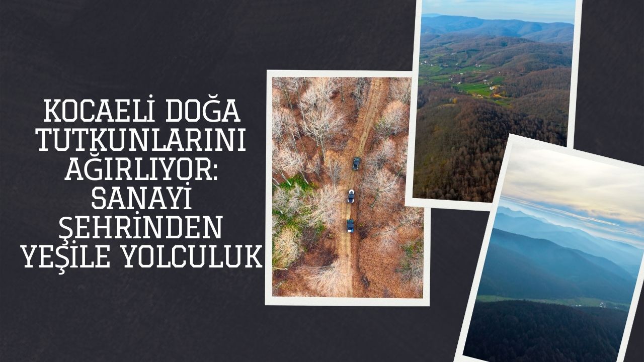 Kocaeli doğa tutkunlarını ağırlıyor: Sanayi şehrinden yeşile yolculuk