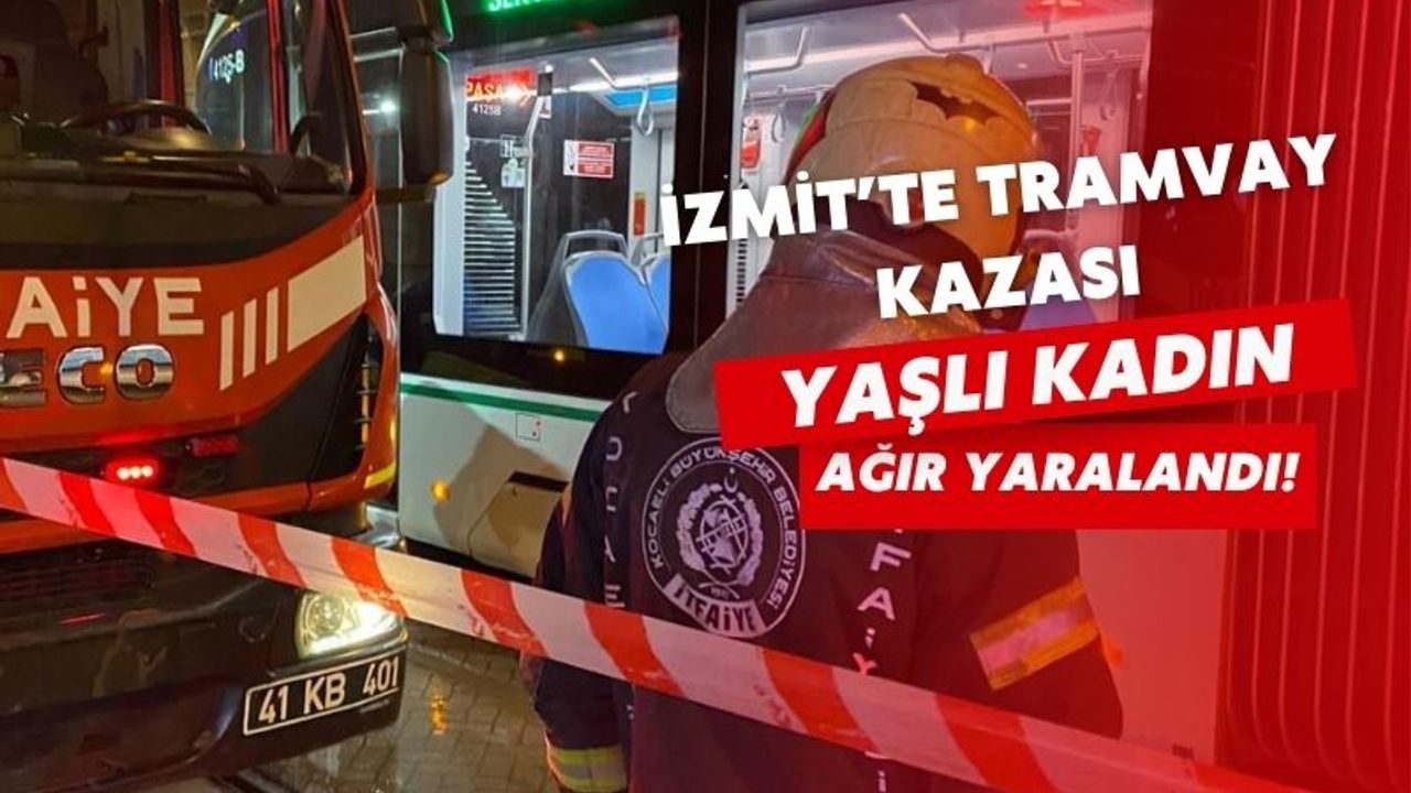 Kocaeli’de tramvay kazası: 71 yaşındaki kadın ağır yaralandı