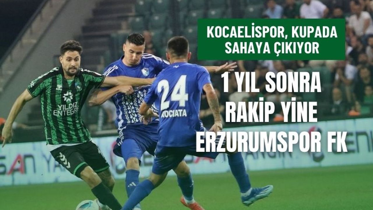 Kocaelispor Türkiye Kupası'na Erzurumspor maçıyla başlıyor