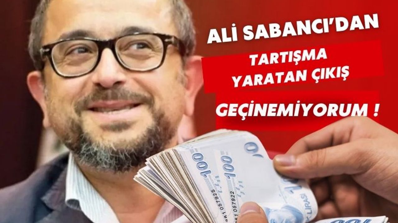 Ali Sabancı’dan Tartışma Yaratan Çıkış: “Hedeflerim Var, Yetmiyor”, Ali Sabancı kimdir ?