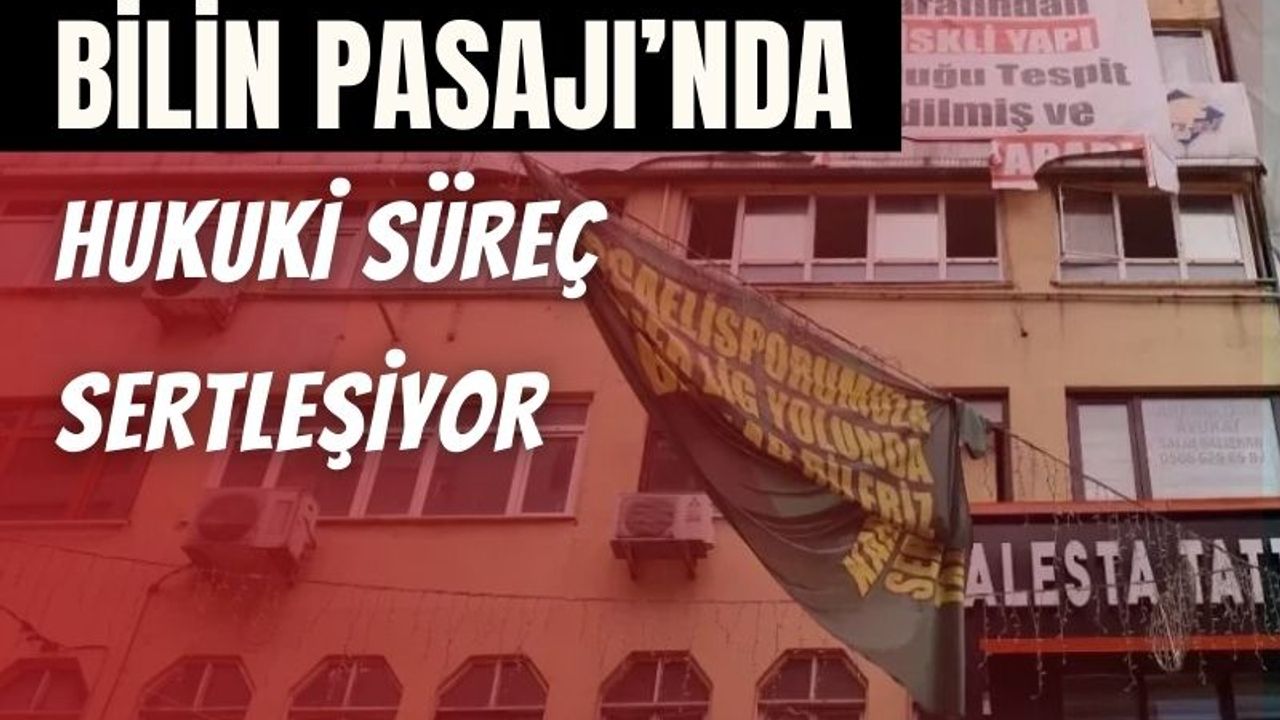 Bilin Pasajı’nda Hukuki Süreç Sertleşiyor: Mahkemeden Üç Ret Birden