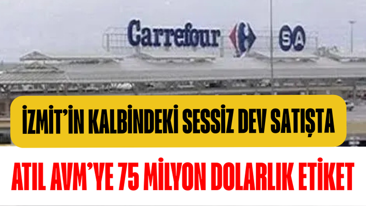İzmit’in Kalbindeki Sessiz Dev Satışta: Atıl AVM’ye 75 Milyon Dolarlık Etiket