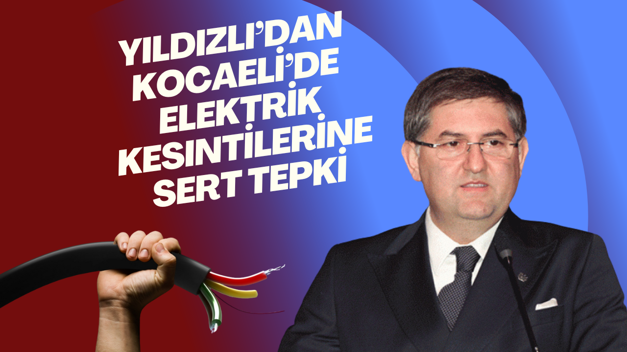 Yıldızlı’dan Kocaeli’de Elektrik Kesintilerine Sert Tepki: “Kış Var, Elektrik Yok!”