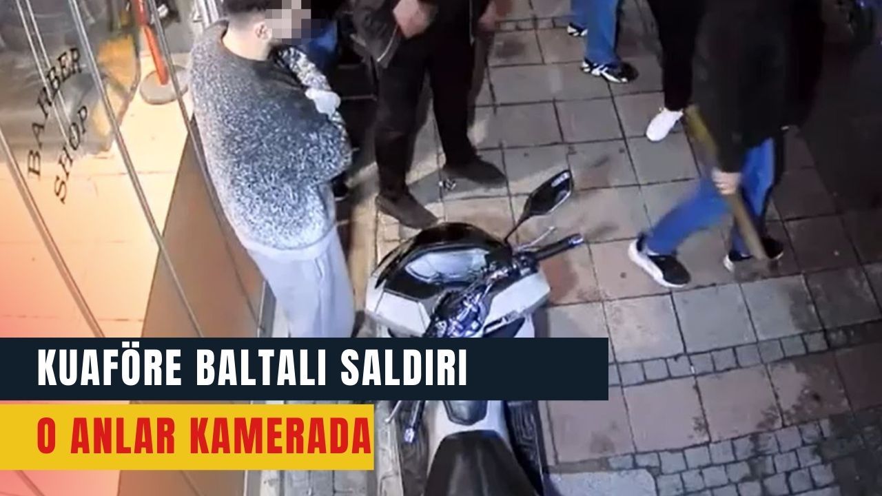 Kuaföre Baltalı Saldırı: O Anlar Kamerada