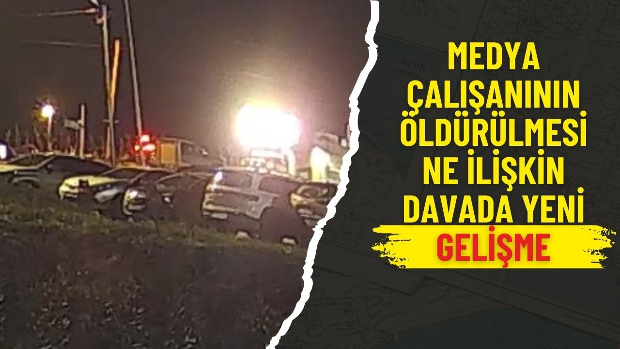 Medya çalışanının öldürülmesine ilişkin davada yeni gelişme