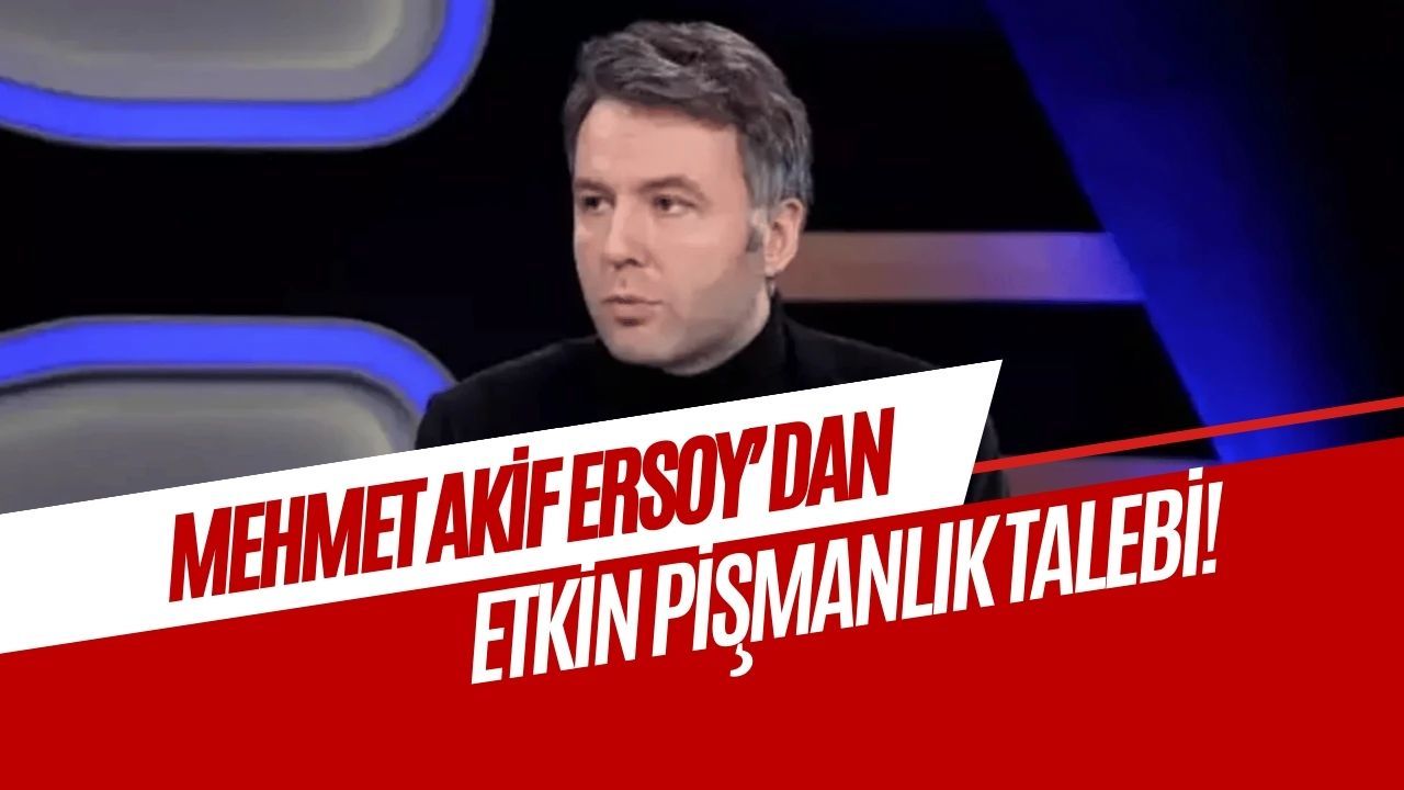 Mehmet Akif Ersoy’dan Etkin Pişmanlık Talebi: Adliyeye Getirildi