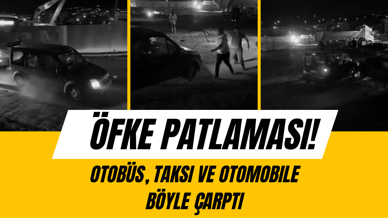 Sokak ortasında öfke patlaması: Otobüs, taksi ve otomobile böyle çarptı