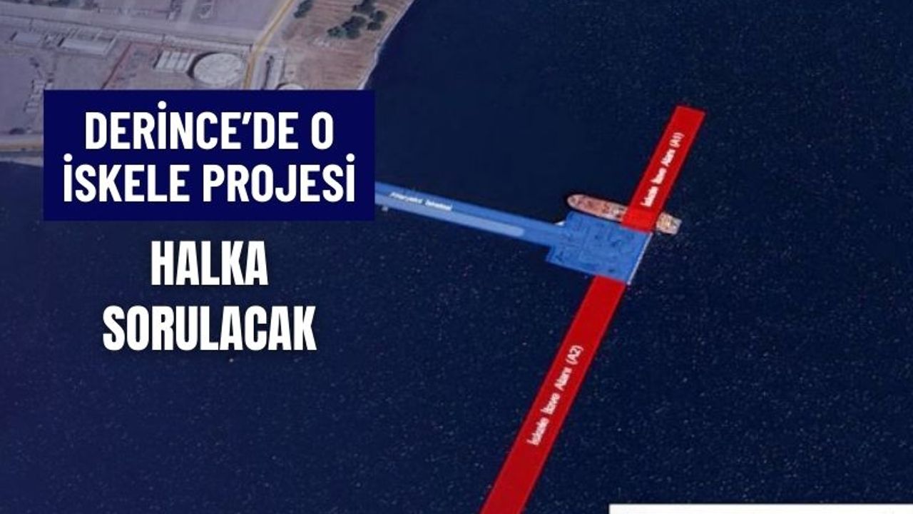 Derince’de yeni iskele projesi için halka danışılacak