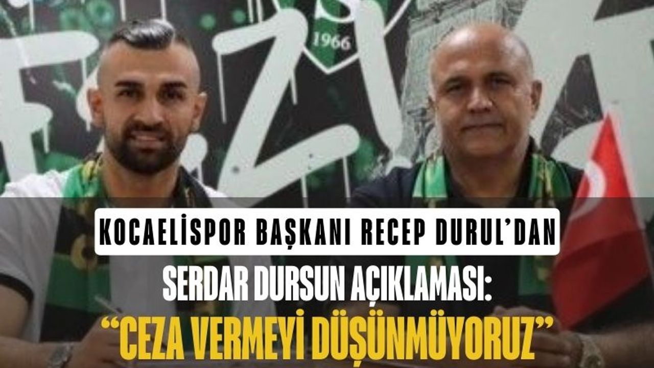 Recep Durul'dan Serdar Dursun açıklaması