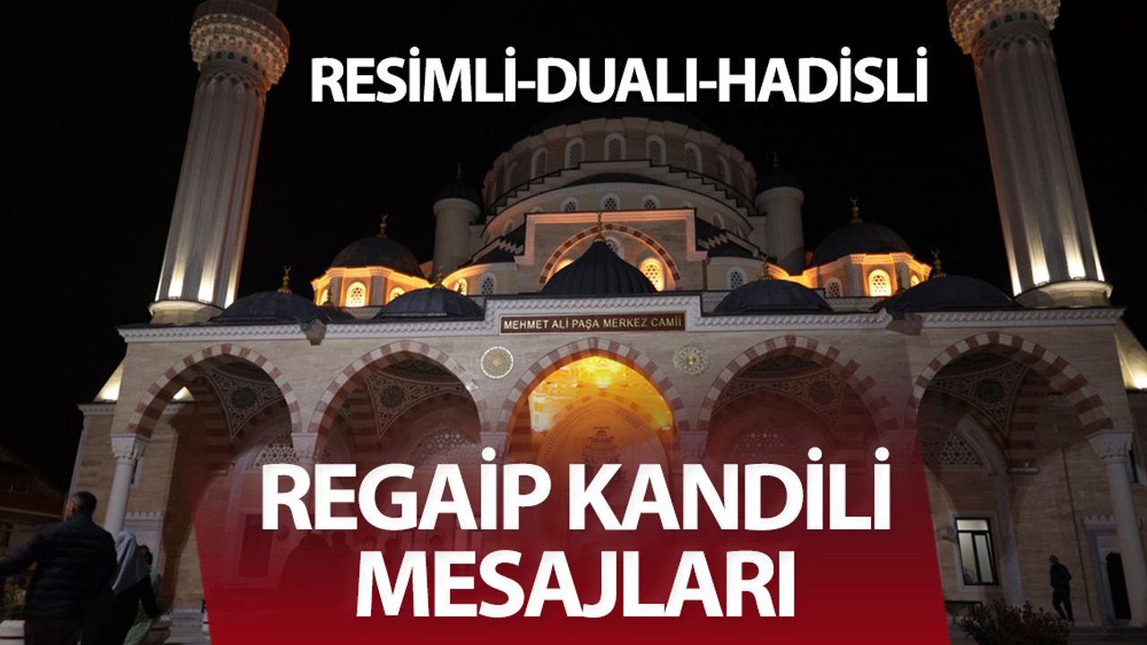 Regaip Nedir? REGAİP KANDİLİ 2025 | 25 Aralık’ta İdrak Edilecek: Resimli-Resimsiz Kandil Mesajları ve İbadetler