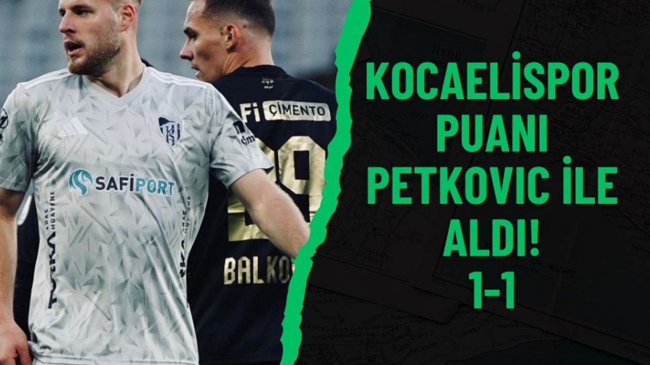 Kocaelispor, puanı Petkovic ile aldı! 1-1