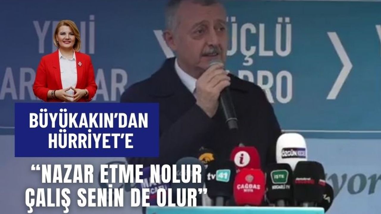 Büyükakın'dan Hürriyet'e sert çıkış: “Güneş balçıkla sıvanmaz”