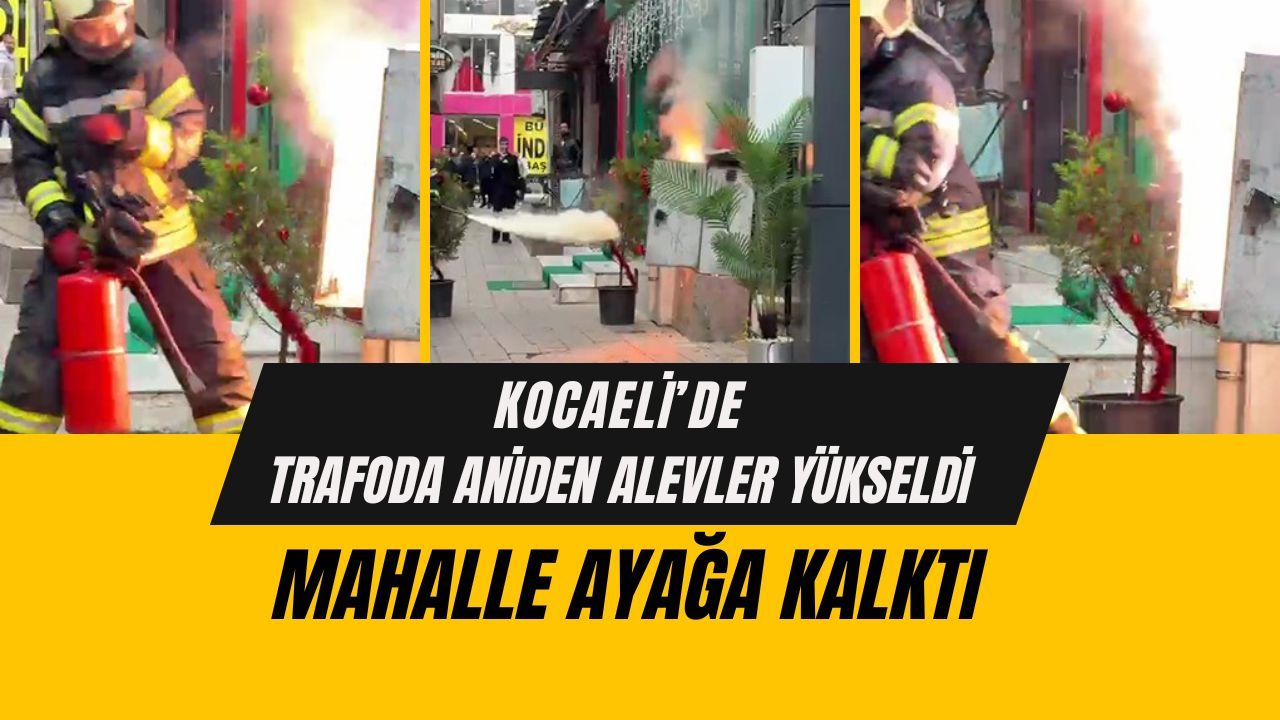 Gebze’de Korku Dolu Anlar: Trafoda Ani Parlama Sonrası Alevler Metrelerce Yükseldi