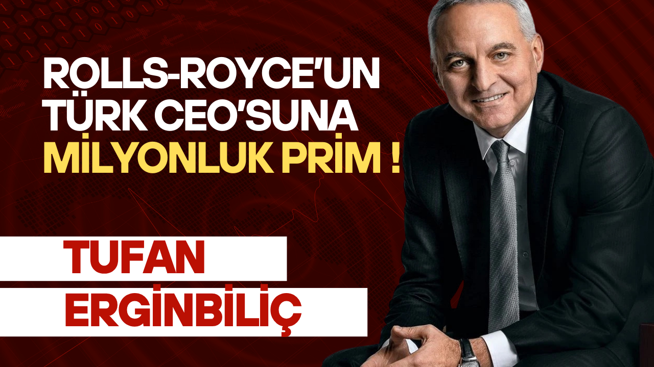 Tufan Erginbilgiç Kimdir? Rolls‑Royce’un Türk CEO’suna milyonluk prim