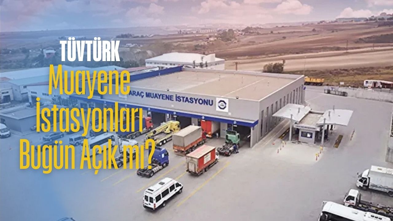 TÜVTÜRK Muayene İstasyonları Bugün Açık mı? (28 Aralık 2025 Pazar)