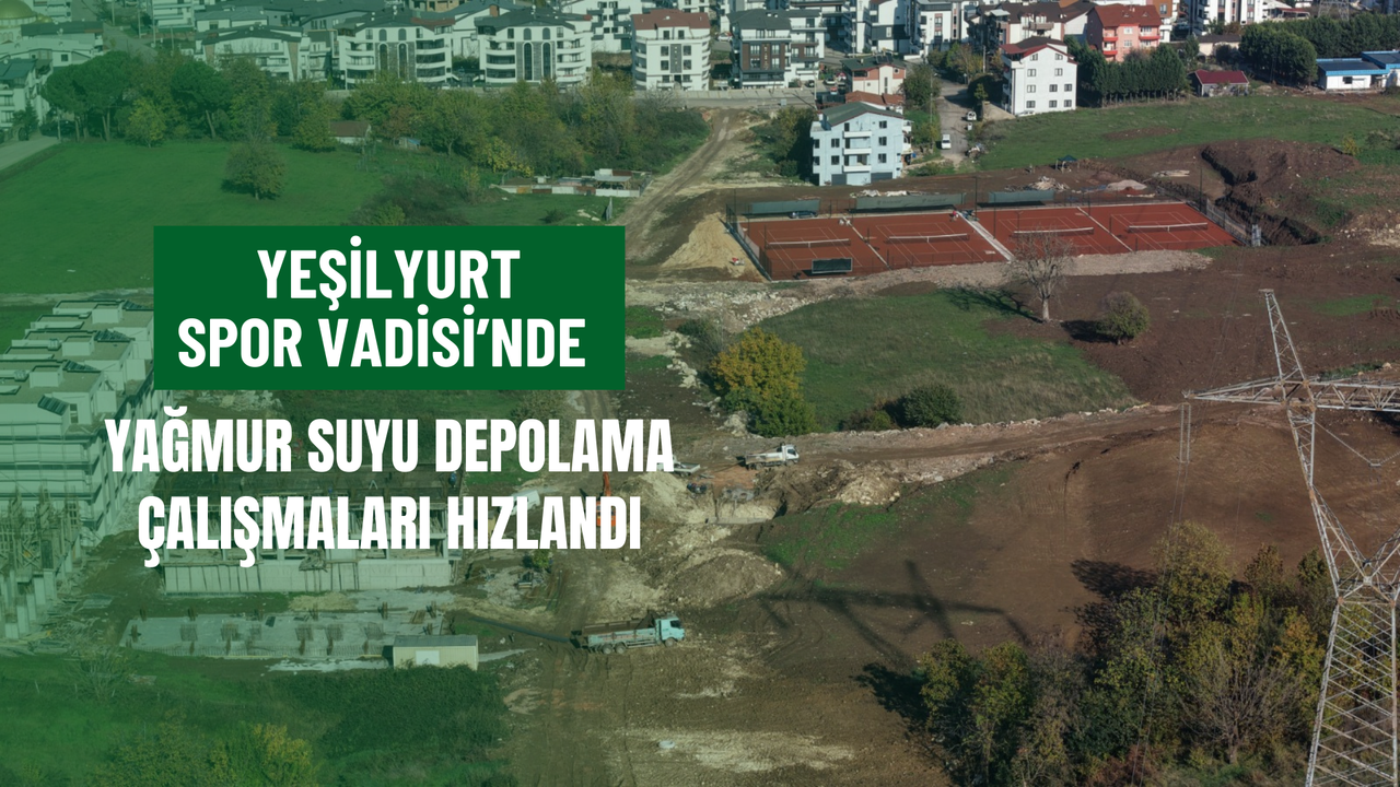 Yeşilyurt Spor Vadisi’nde Yağmur Suyu Depolama Çalışmaları Hızlandı