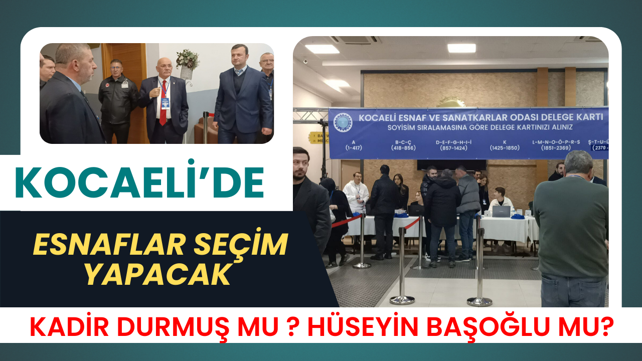 Kocaeli'de esnaflar seçim yapacak: Kadir Durmuş mu Hüseyin Başoğlu mu?