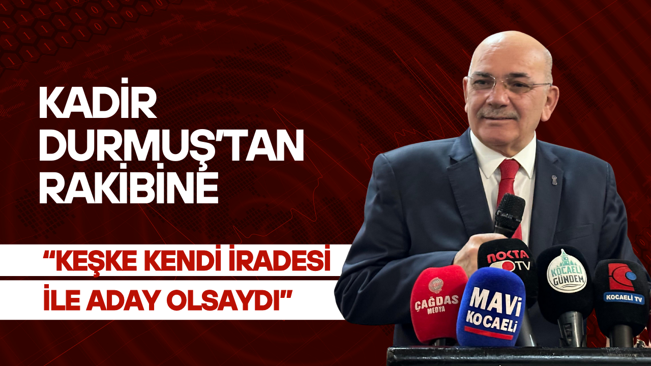 Durmuş’tan Rakibine Eleştiri: “Keşke Kendi İradesiyle Aday Olsaydı”