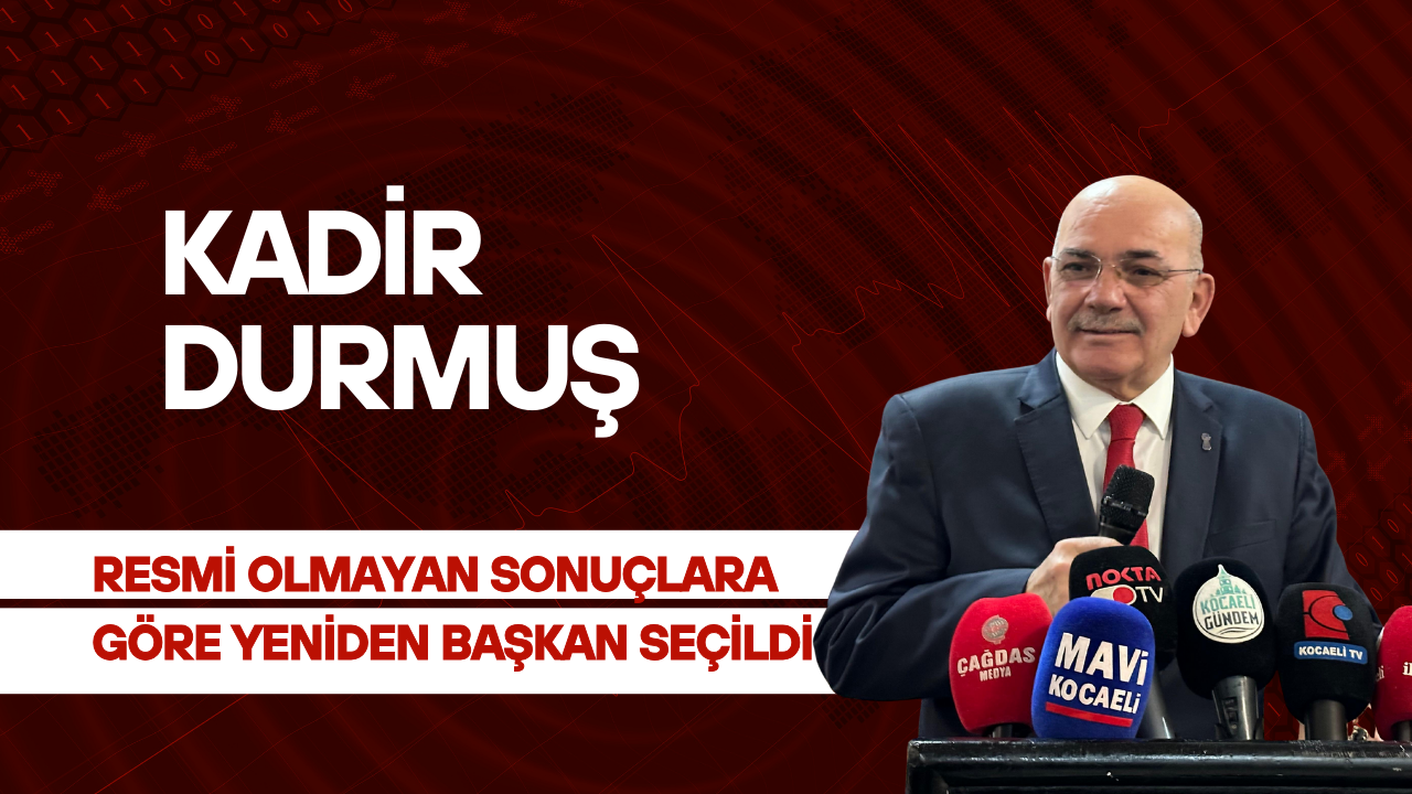 Resmi olmayan sonuçlara göre Kadir Durmuş yeniden başkan seçildi