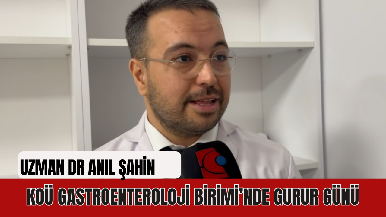 KOÜ Gastroenteroloji Birimi’nde Gurur Günü: Anıl Şahin Uzman Oldu