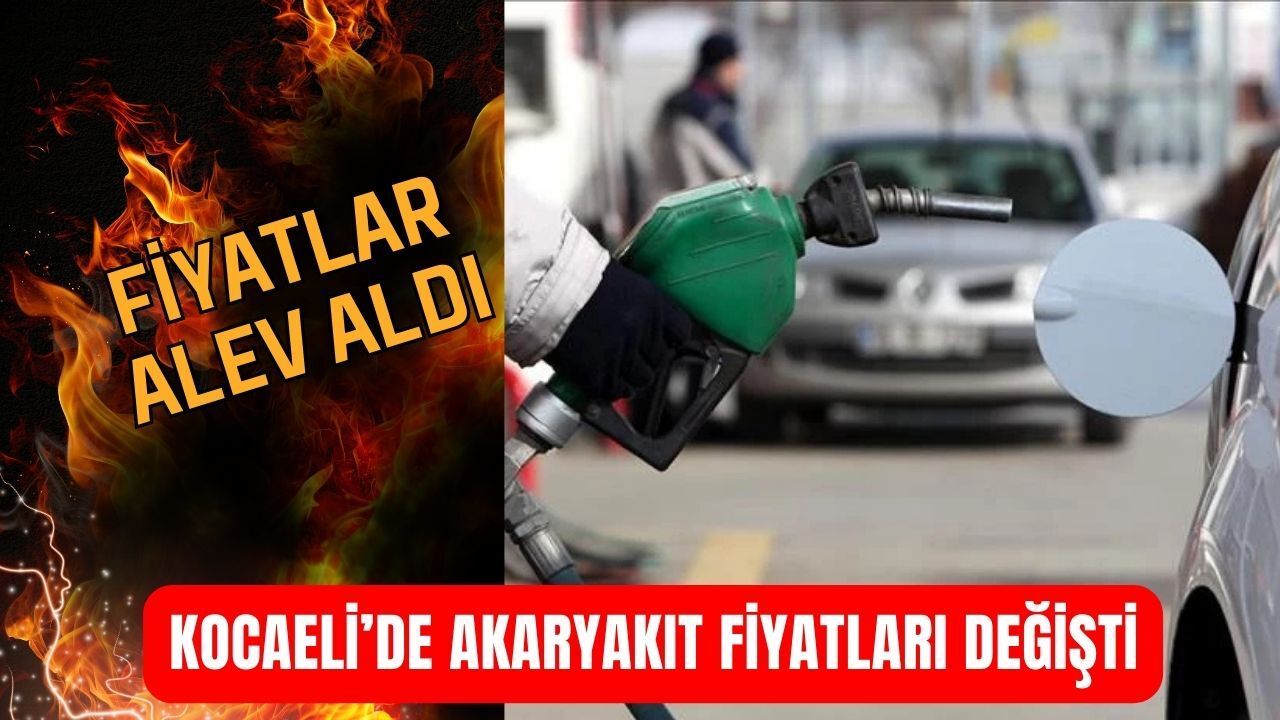 Akaryakıt Fiyatları Alev Aldı: Kocaeli’de Benzin Ne Kadar Oldu?