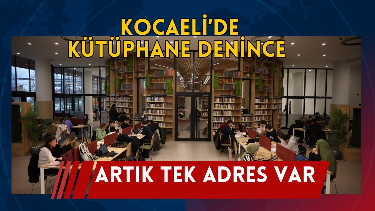 Kocaeli’de Kütüphane Denince Artık Bu Adres Akla Geliyor