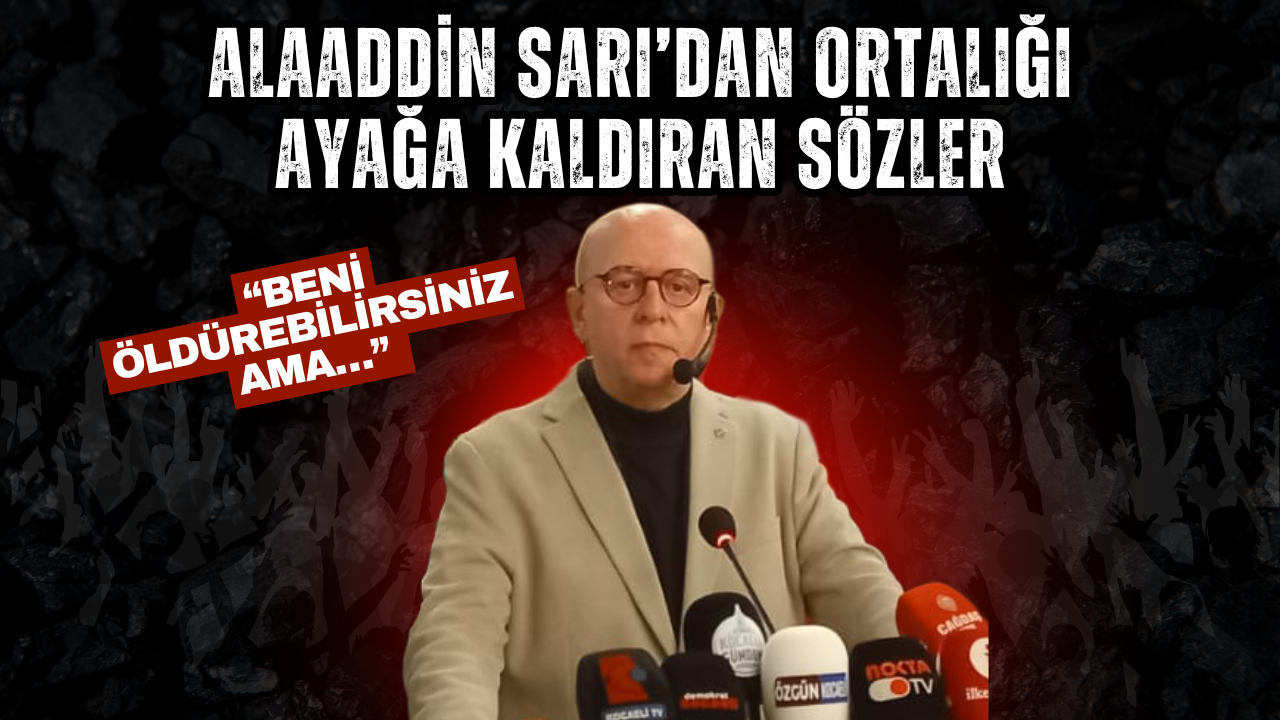 “Beni öldürebilirsiniz ama…” Alaaddin Sarı’dan ortalığı ayağa kaldıran sözler