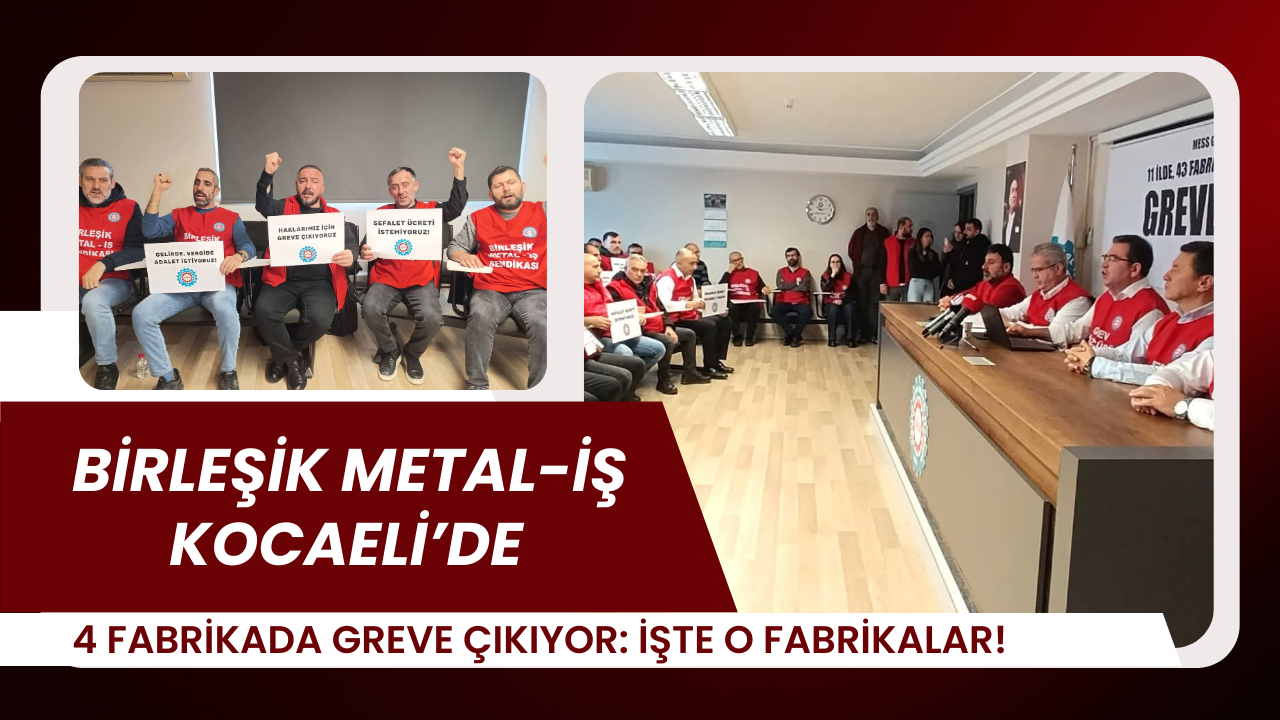Birleşik Metal-İş'ten Kocaeli'de 4 fabrikada grev kararı