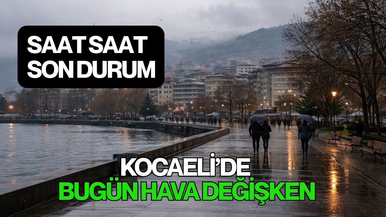 Kocaeli’de Bugün Hava Nasıl Olacak? Yağmurlu Başlayan Güne Dikkat!