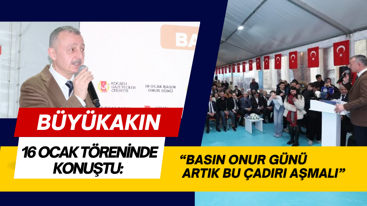 Başkan Büyükakın’dan KOGACE’ye sitem: "Basın Onur Günü artık bu çadırı aşmalı"
