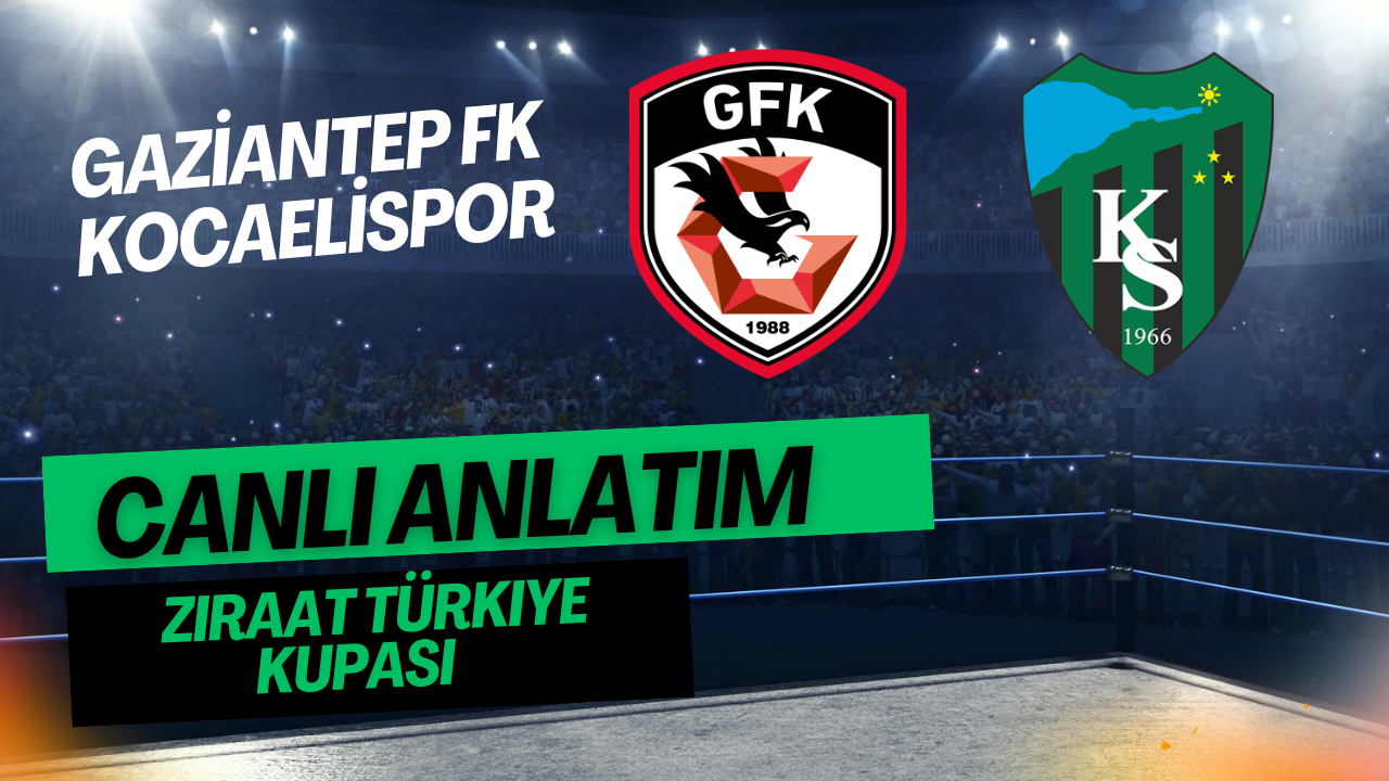 CANLI ANLATIM! Gaziantep FK - Kocaelispor