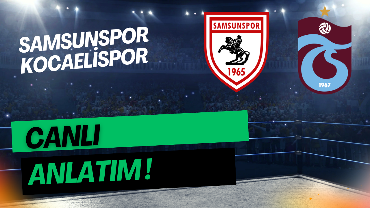 CANLI ANLATIM ! Samsunspor - Kocaelispor
