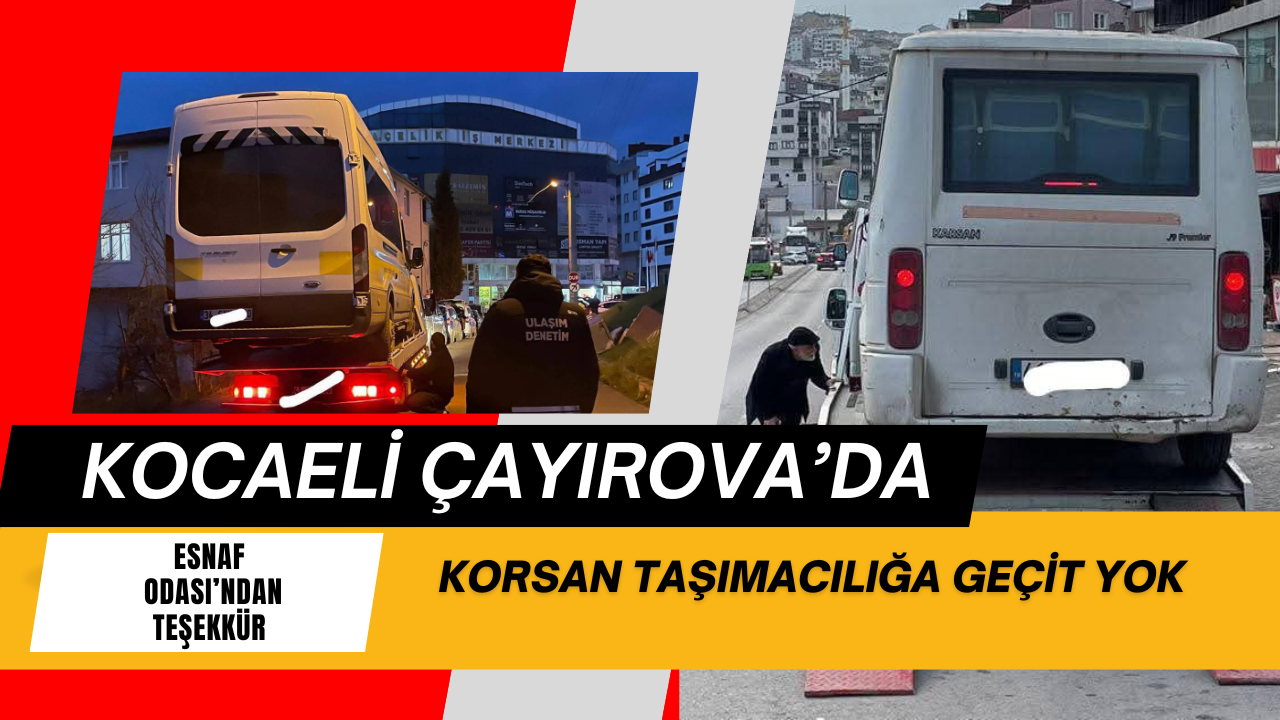 Kocaeli Çayırova’da korsan taşımacılığa geçit yok!