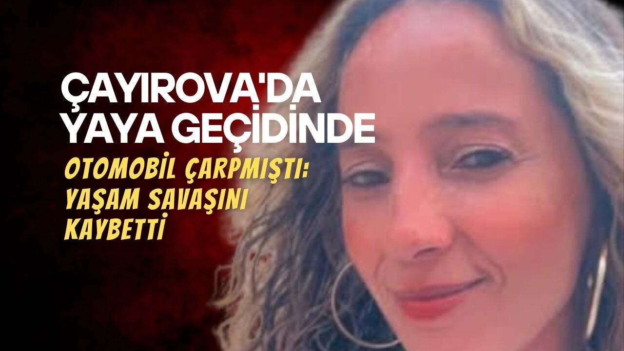 Çayırova'da yaya geçidinde otomobil çarpmıştı: Yaşam savaşını kaybetti