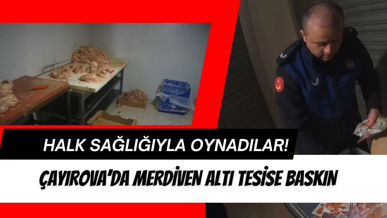 Halk Sağlığıyla Oynadılar! Çayırova’da Merdiven Altı Tesise Baskın