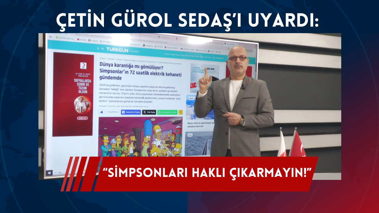 Çetin Gürol'dan elektrik kesintilerine sert tepki: "Simpsons kehaneti değil, Sedaş gerçeği"