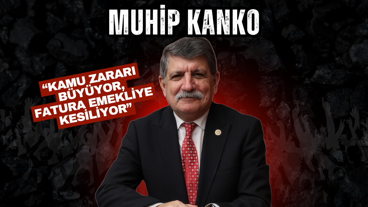 CHP’li Kanko: “Kamu Zararı Büyüyor, Fatura Emekliye Kesiliyor”