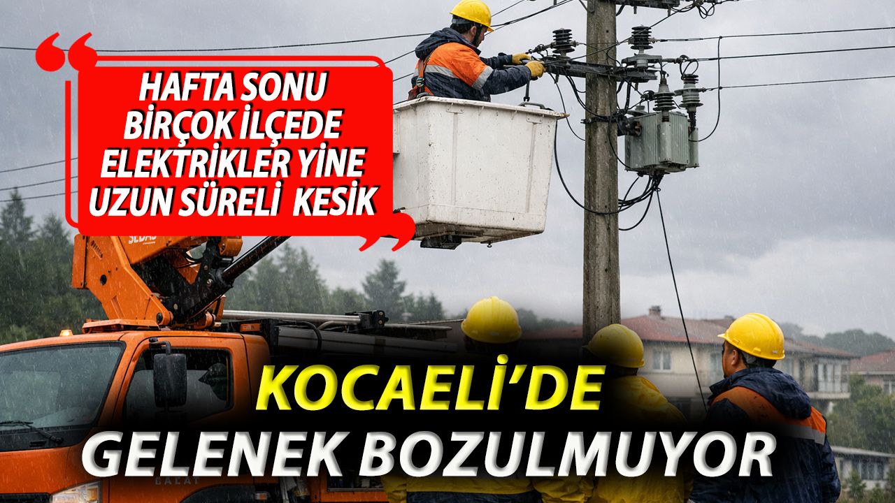 Kocaeli’de Hafta Sonu Elektrik Kesintisi Şoku: Saatlerce Sürecek